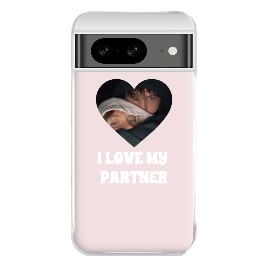 I Love My Partner - Personalised Couples Phone Case for Google Pixel 8