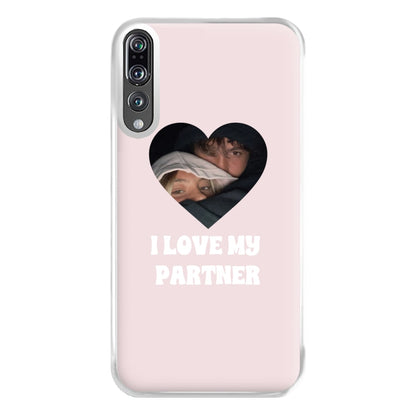 I Love My Partner - Personalised Couples Phone Case for Huawei P20 Pro