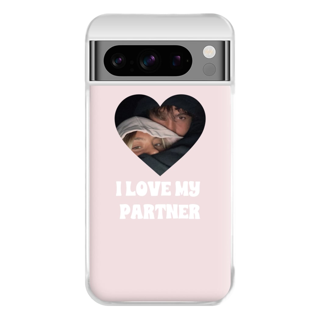 I Love My Partner - Personalised Couples Phone Case for Google Pixel 8 Pro