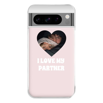 I Love My Partner - Personalised Couples Phone Case for Google Pixel 8 Pro