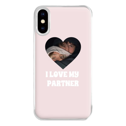 I Love My Partner - Personalised Couples Phone Case for iPhone XS Max