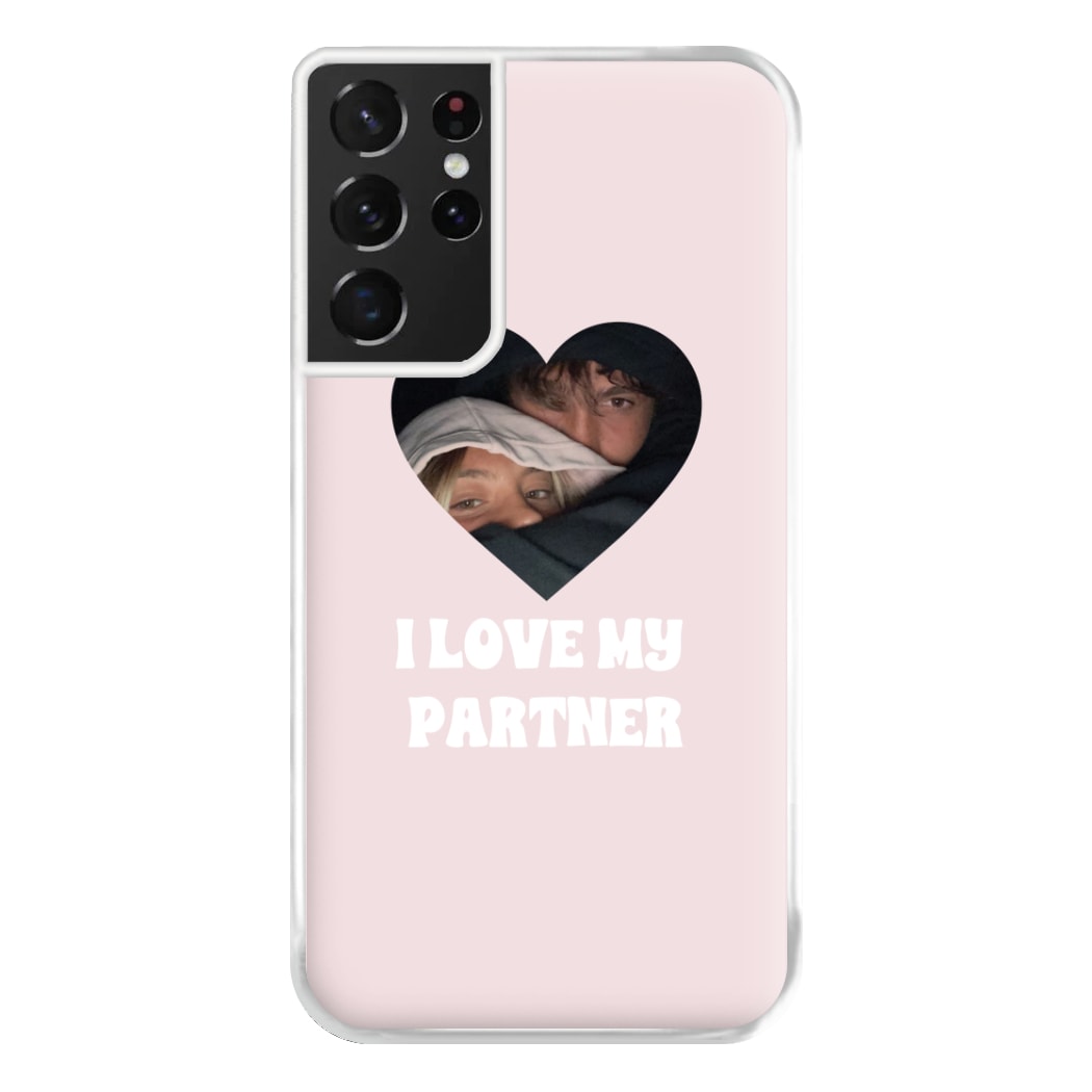 I Love My Partner - Personalised Couples Phone Case for Galaxy S21 Ultra