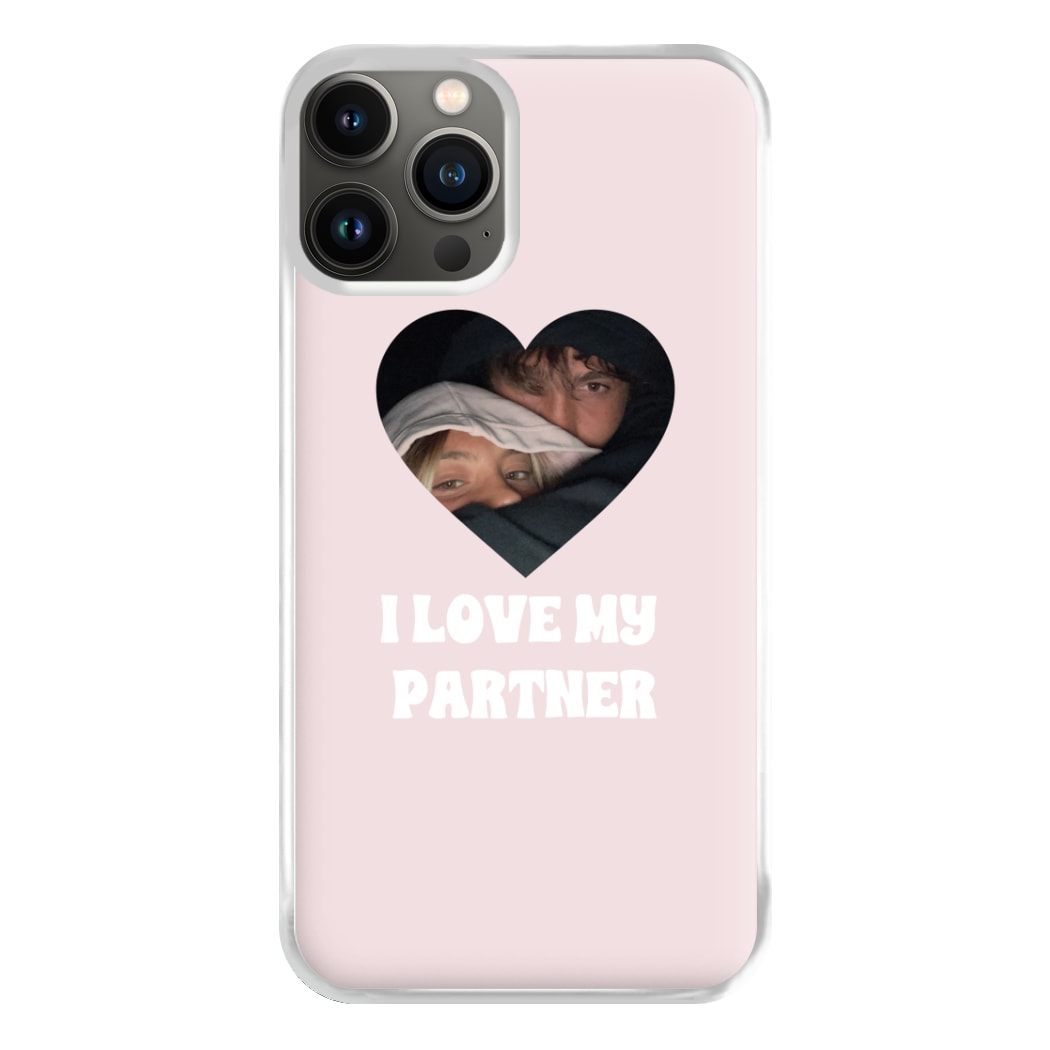 I Love My Partner - Personalised Couples Phone Case for iPhone 13 Pro Max