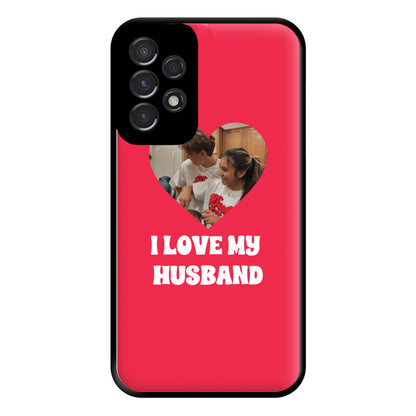 I Love My Husband - Personalised Couples Phone Case for Galaxy A53