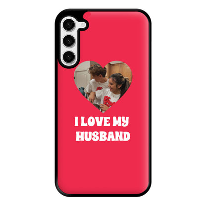 I Love My Husband - Personalised Couples Phone Case for Galaxy S23 Plus