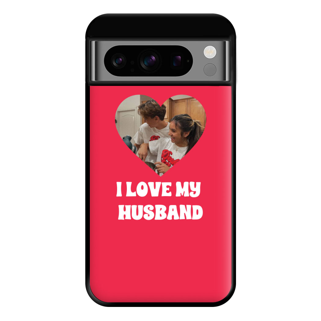 I Love My Husband - Personalised Couples Phone Case for Google Pixel 8 Pro