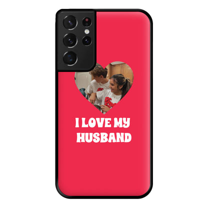 I Love My Husband - Personalised Couples Phone Case for Galaxy S21 Ultra