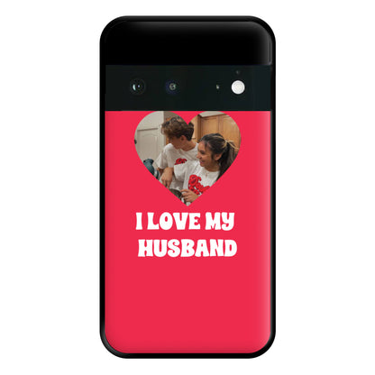 I Love My Husband - Personalised Couples Phone Case for Google Pixel 6a