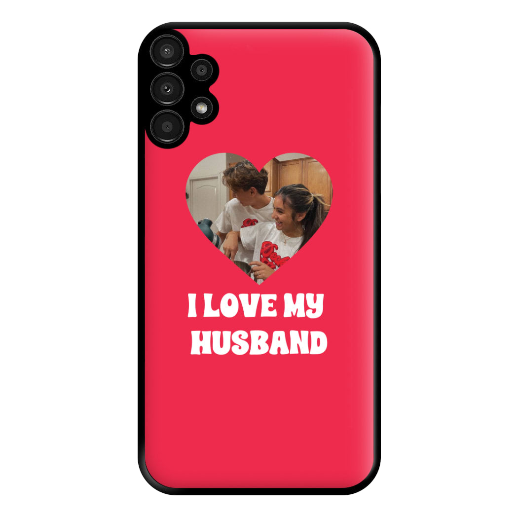 I Love My Husband - Personalised Couples Phone Case for Galaxy A13