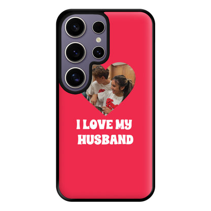 I Love My Husband - Personalised Couples Phone Case for Galaxy S25 Ultra