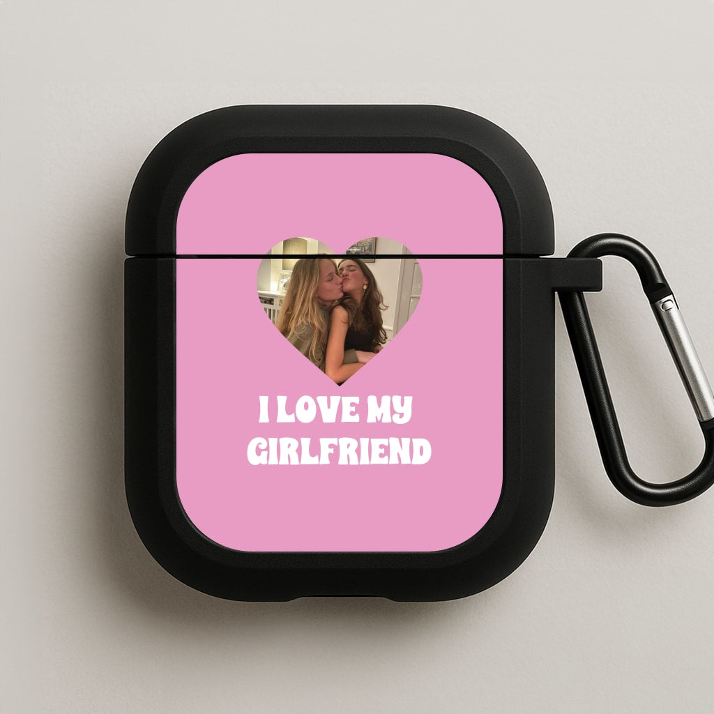 I Love My Girlfriend - Personalised Couples AirPods Case