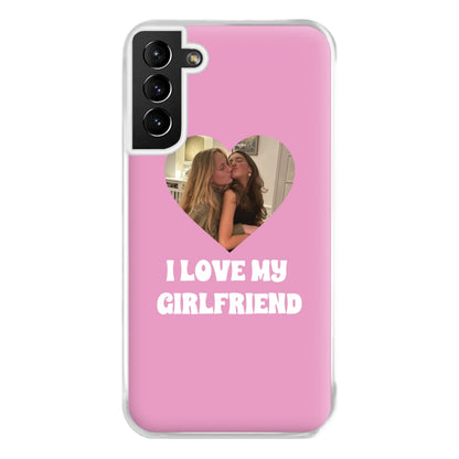 I Love My Girlfriend - Personalised Couples Phone Case for Galaxy S21 Plus