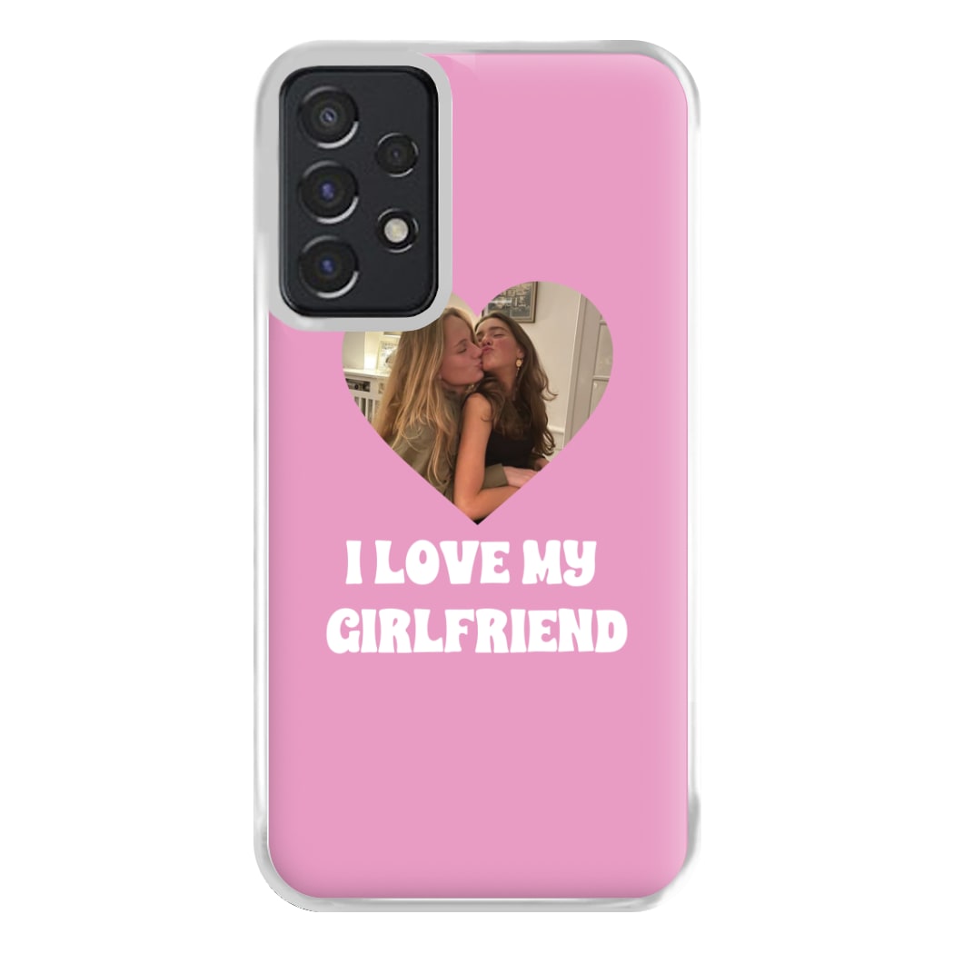 I Love My Girlfriend - Personalised Couples Phone Case for Galaxy A52 / A52s