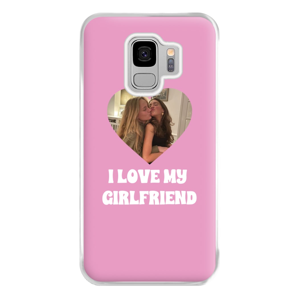 I Love My Girlfriend - Personalised Couples Phone Case for Galaxy S9 Plus