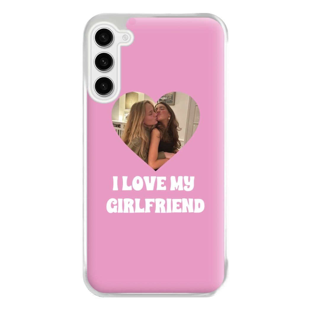 I Love My Girlfriend - Personalised Couples Phone Case for Galaxy S23FE