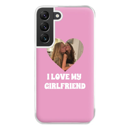 I Love My Girlfriend - Personalised Couples Phone Case for Galaxy S22 Plus