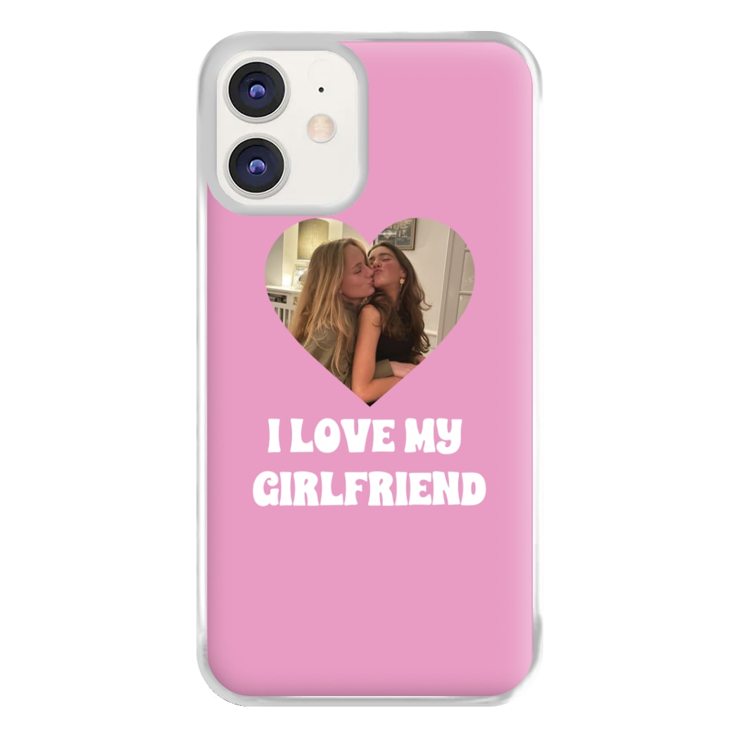 I Love My Girlfriend - Personalised Couples Phone Case for iPhone 11