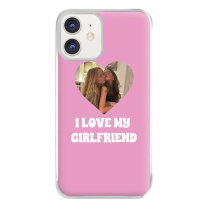 I Love My Girlfriend - Personalised Couples Phone Case for iPhone 11