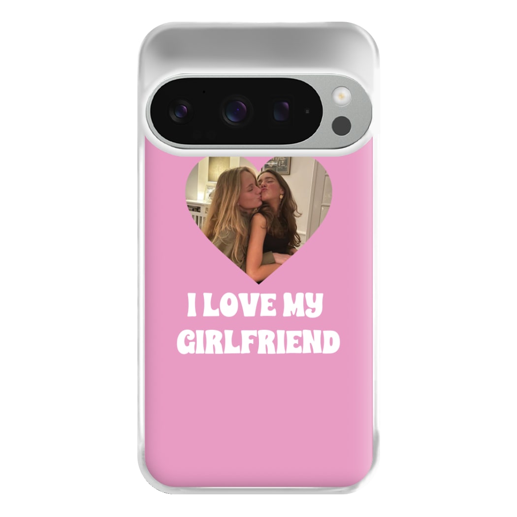 I Love My Girlfriend - Personalised Couples Phone Case for Google Pixel 9 Pro XL