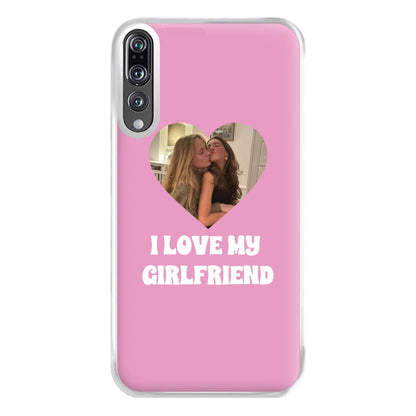 I Love My Girlfriend - Personalised Couples Phone Case for Huawei P20 Pro