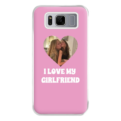 I Love My Girlfriend - Personalised Couples Phone Case for Galaxy S8 Plus