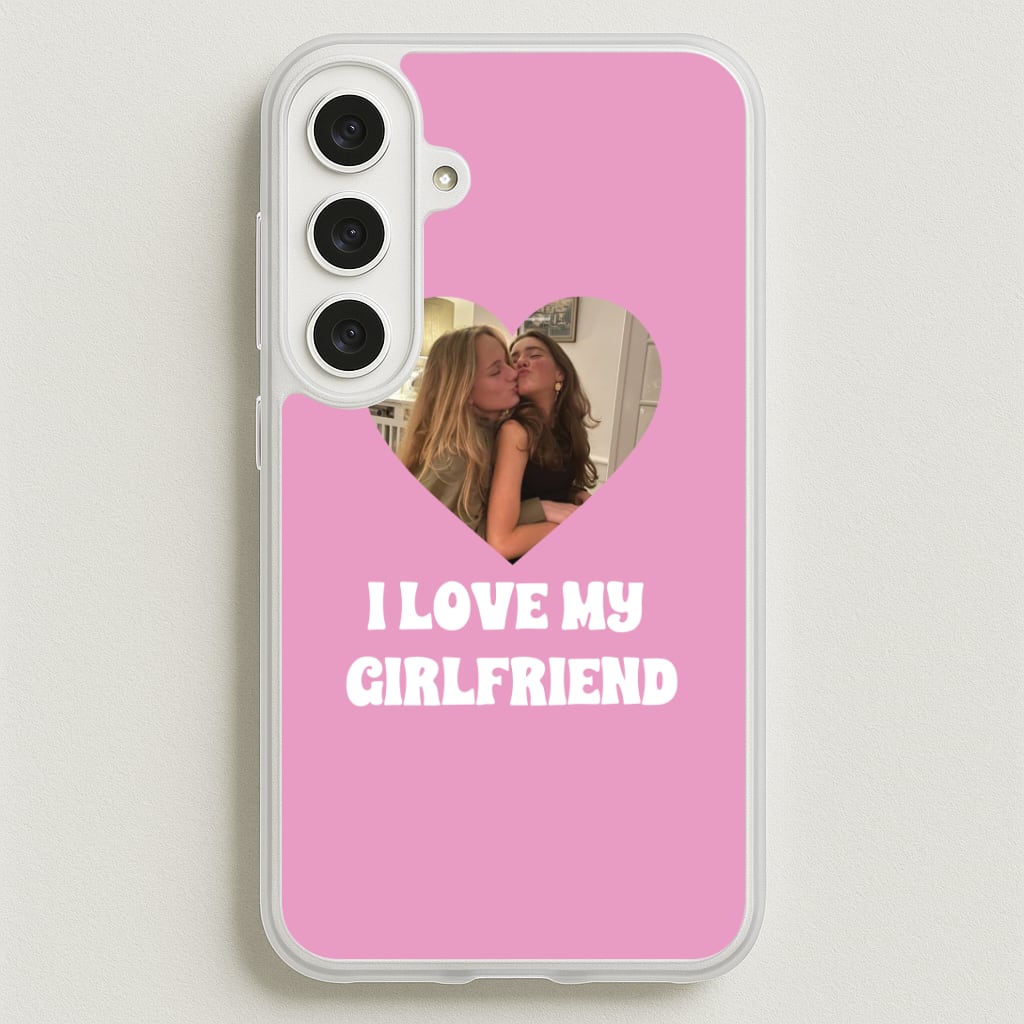 I Love My Girlfriend - Personalised Couples Phone Case for Galaxy S25FE