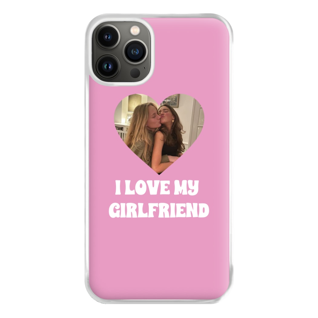 I Love My Girlfriend - Personalised Couples Phone Case for iPhone 13