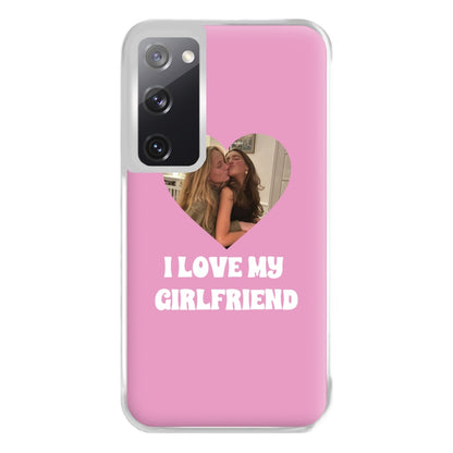 I Love My Girlfriend - Personalised Couples Phone Case for Galaxy S20FE