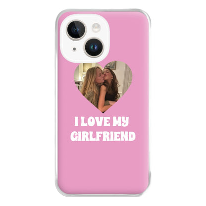 I Love My Girlfriend - Personalised Couples Phone Case for iPhone 14 Plus