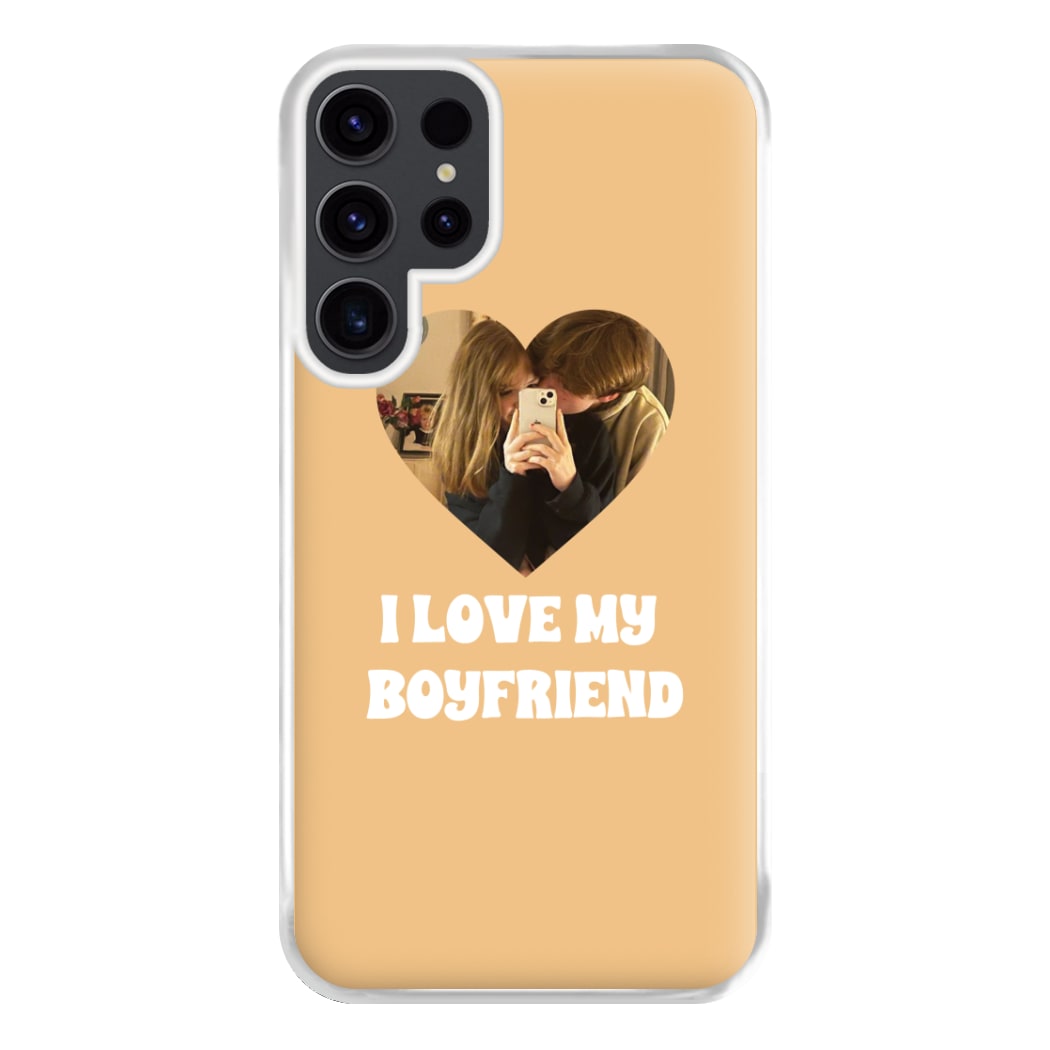 I Love My Boyfriend - Personalised Couples Phone Case for Galaxy S23 Ultra