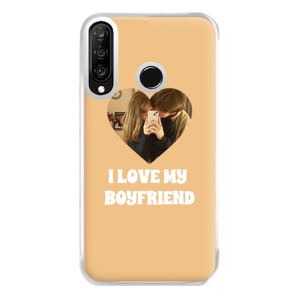 I Love My Boyfriend - Personalised Couples Phone Case for Huawei P30 Lite