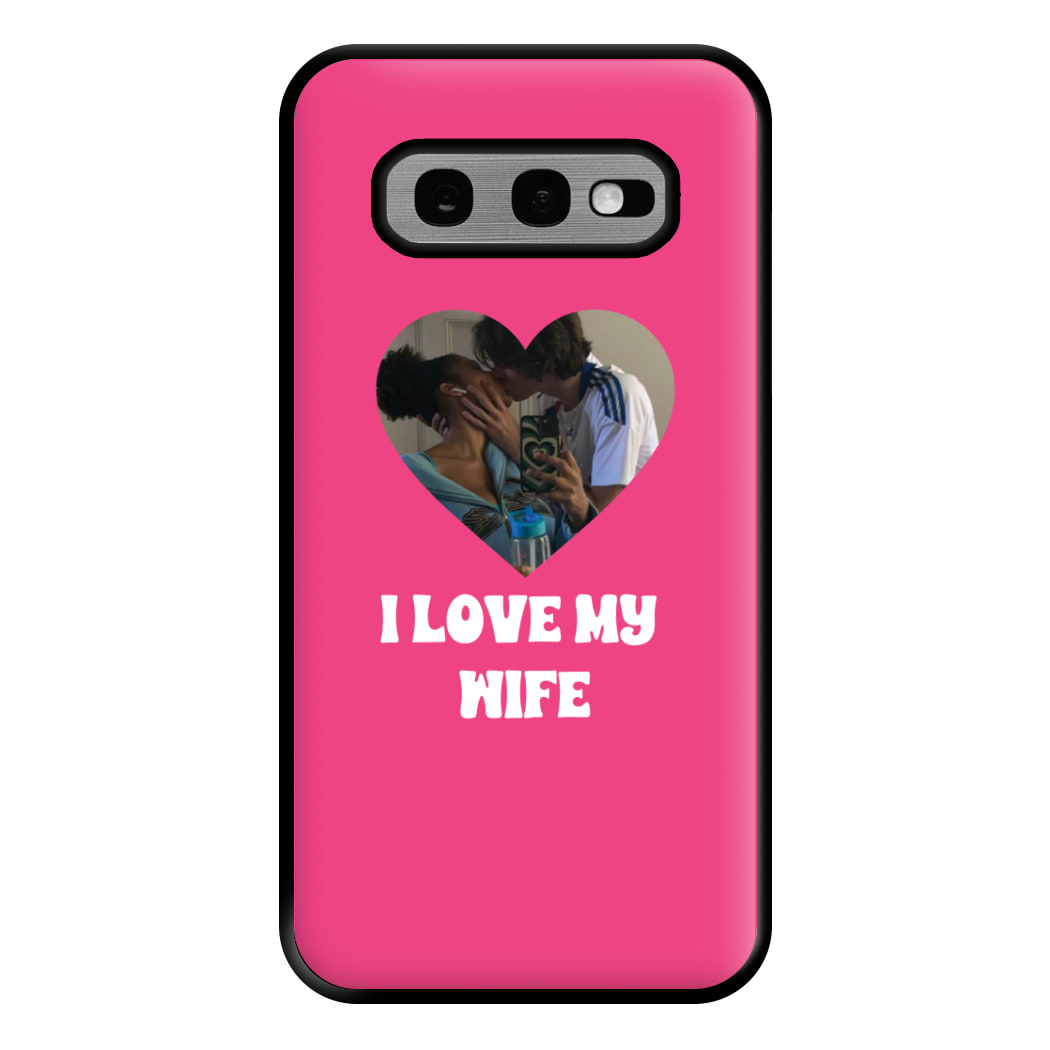 I Love My Wife - Personalised Couples Phone Case for Galaxy S10e