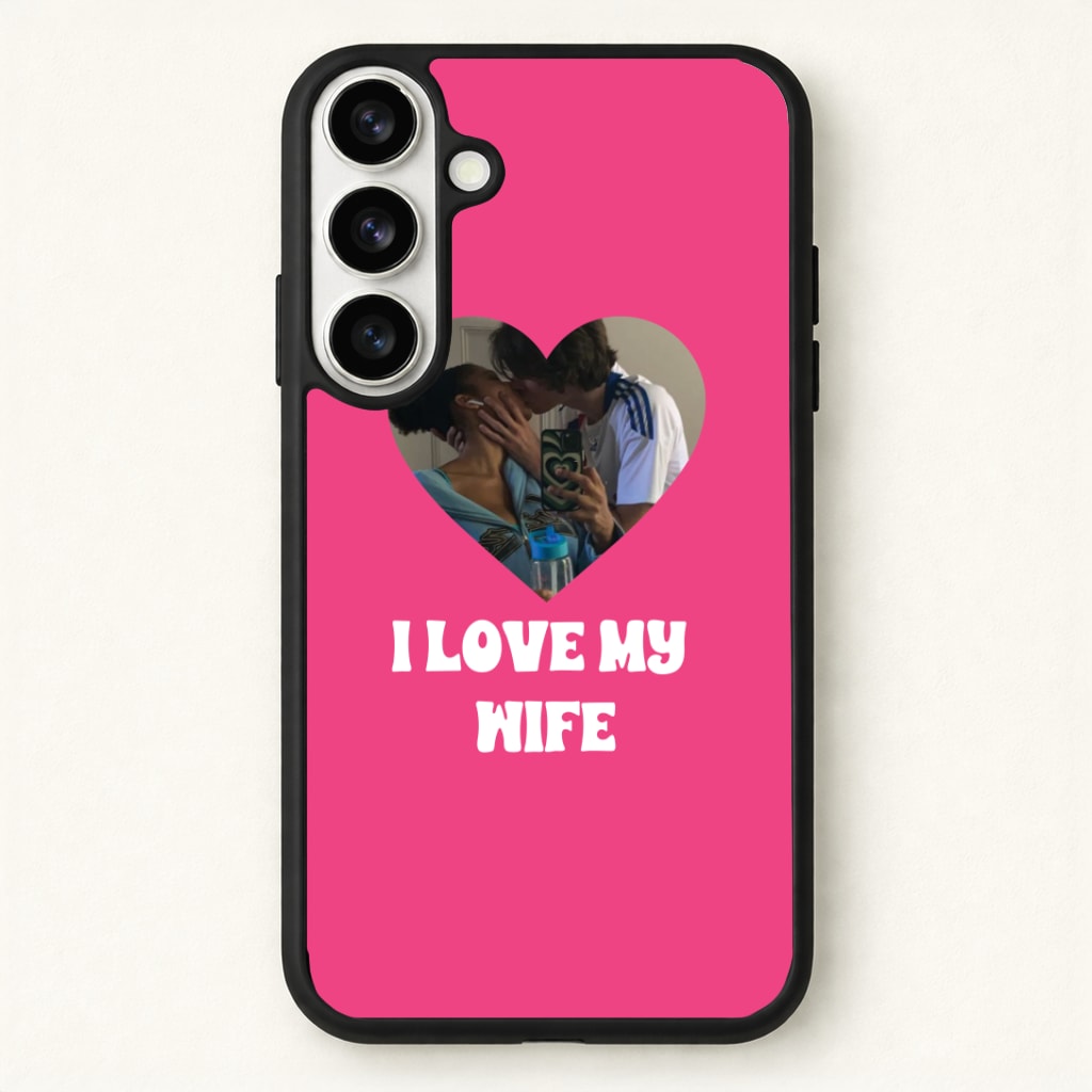 I Love My Wife - Personalised Couples Phone Case for Galaxy S26