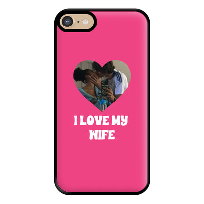 I Love My Wife - Personalised Couples Phone Case for iPhone 6 / 7 / 8 / SE