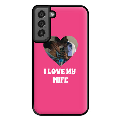 I Love My Wife - Personalised Couples Phone Case for Galaxy S21FE