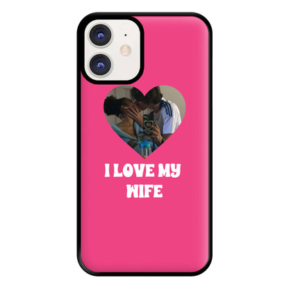 I Love My Wife - Personalised Couples Phone Case for iPhone 11