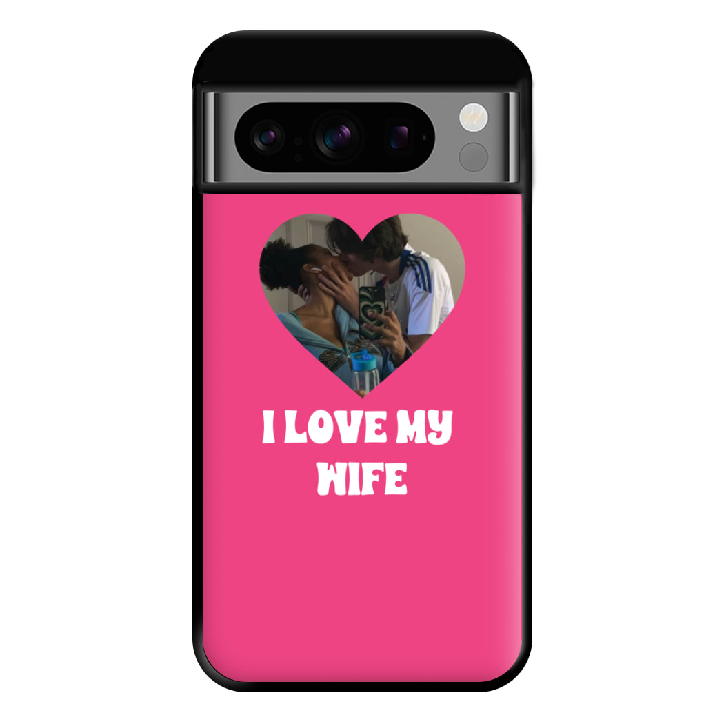 I Love My Wife - Personalised Couples Phone Case for Google Pixel 8 Pro