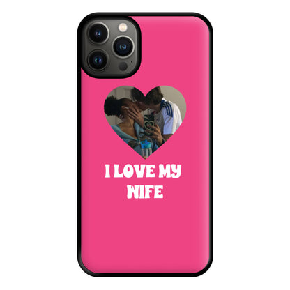 I Love My Wife - Personalised Couples Phone Case for iPhone 13