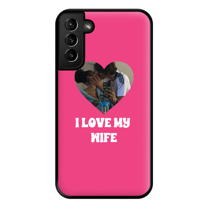 I Love My Wife - Personalised Couples Phone Case for Galaxy S21 Plus