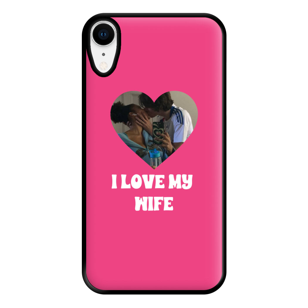 I Love My Wife - Personalised Couples Phone Case for iPhone XR