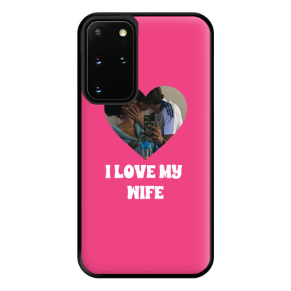 I Love My Wife - Personalised Couples Phone Case for Galaxy S20 Plus