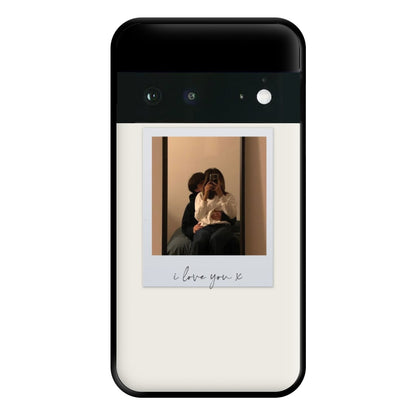 I Love You Polaroid - Personalised Couples Phone Case for Google Pixel 6a