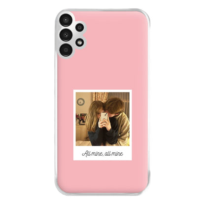 All Mine, All Mine - Personalised Couples Phone Case for Galaxy A13