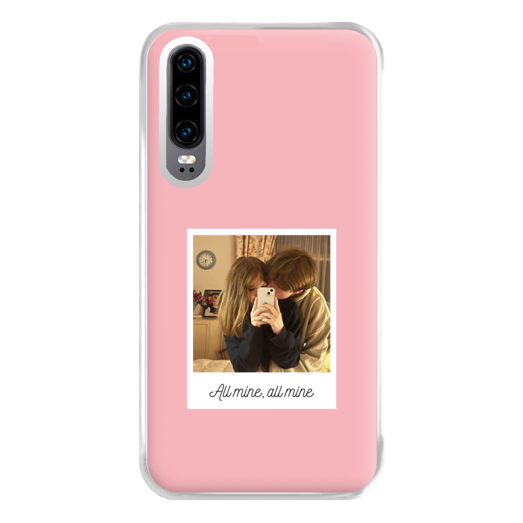 All Mine, All Mine - Personalised Couples Phone Case for Huawei P30