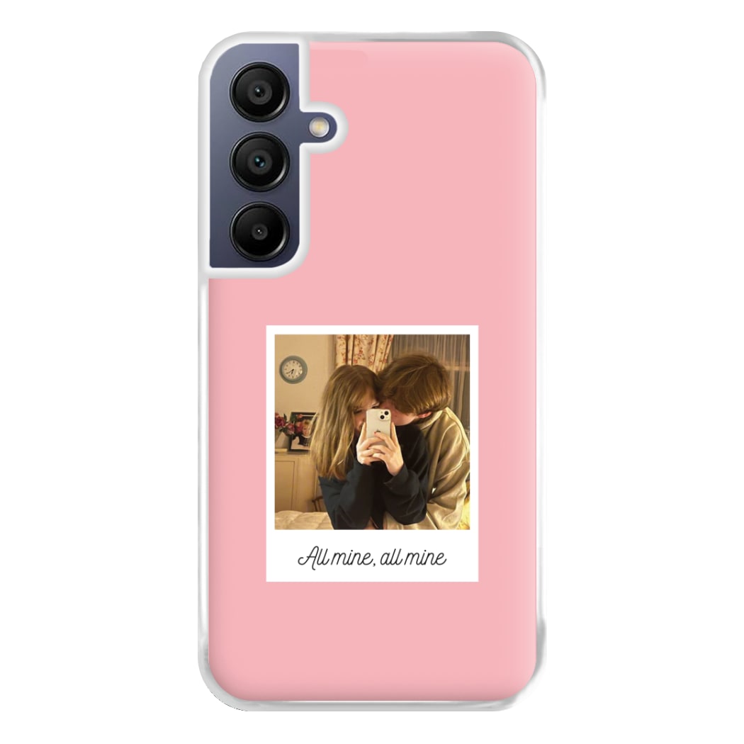 All Mine, All Mine - Personalised Couples Phone Case for Galaxy A16