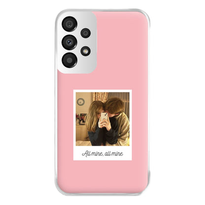 All Mine, All Mine - Personalised Couples Phone Case for Galaxy A33