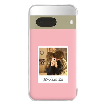 All Mine, All Mine - Personalised Couples Phone Case for Google Pixel 7a