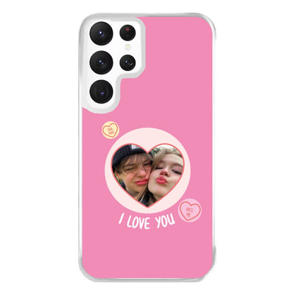 I Love You - Personalised Couples Phone Case for Galaxy S22 Ultra