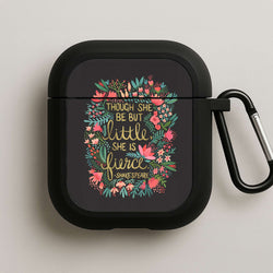 Though She Be But Little, She Is Fierce AirPods Case