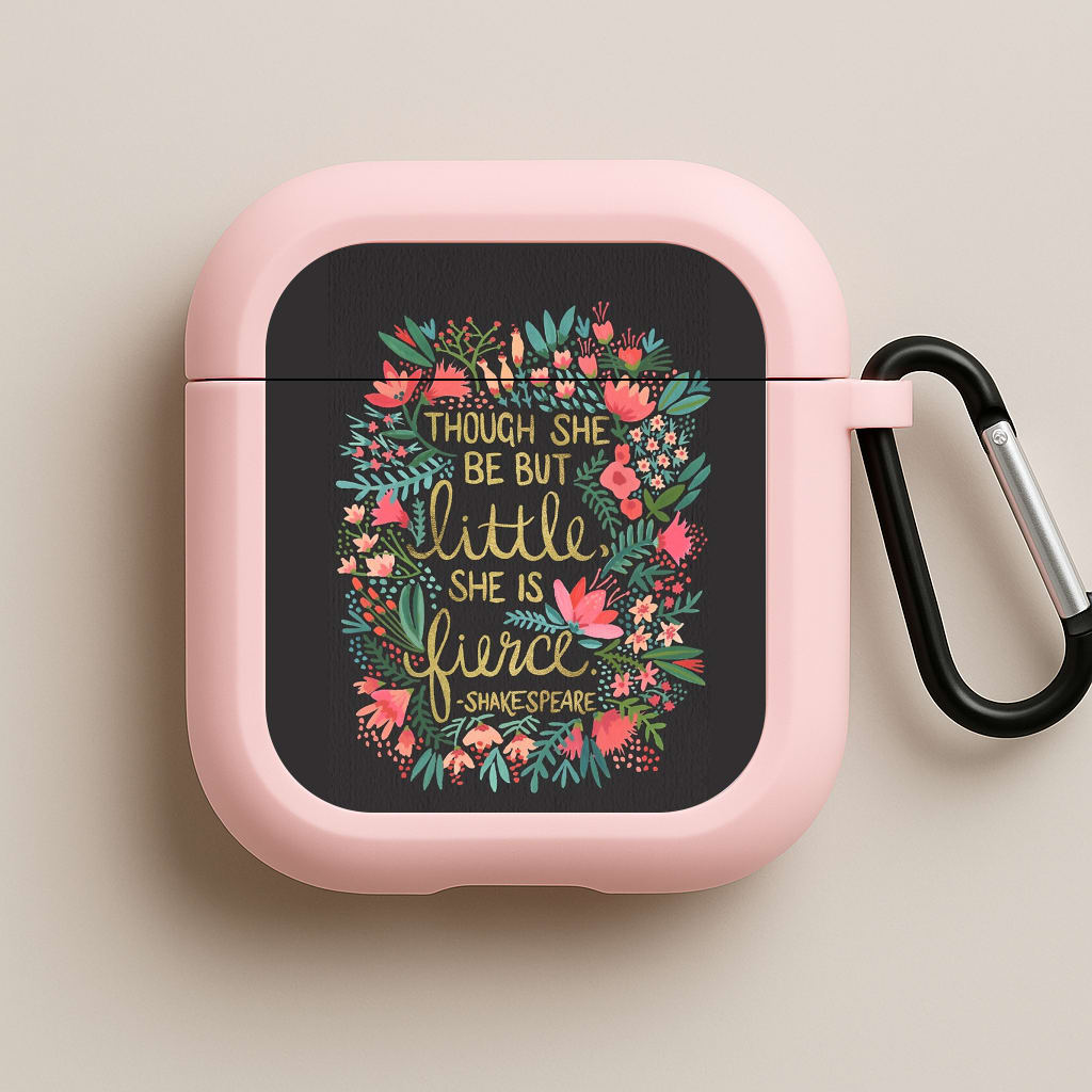 Though She Be But Little, She Is Fierce Pink AirPods Case